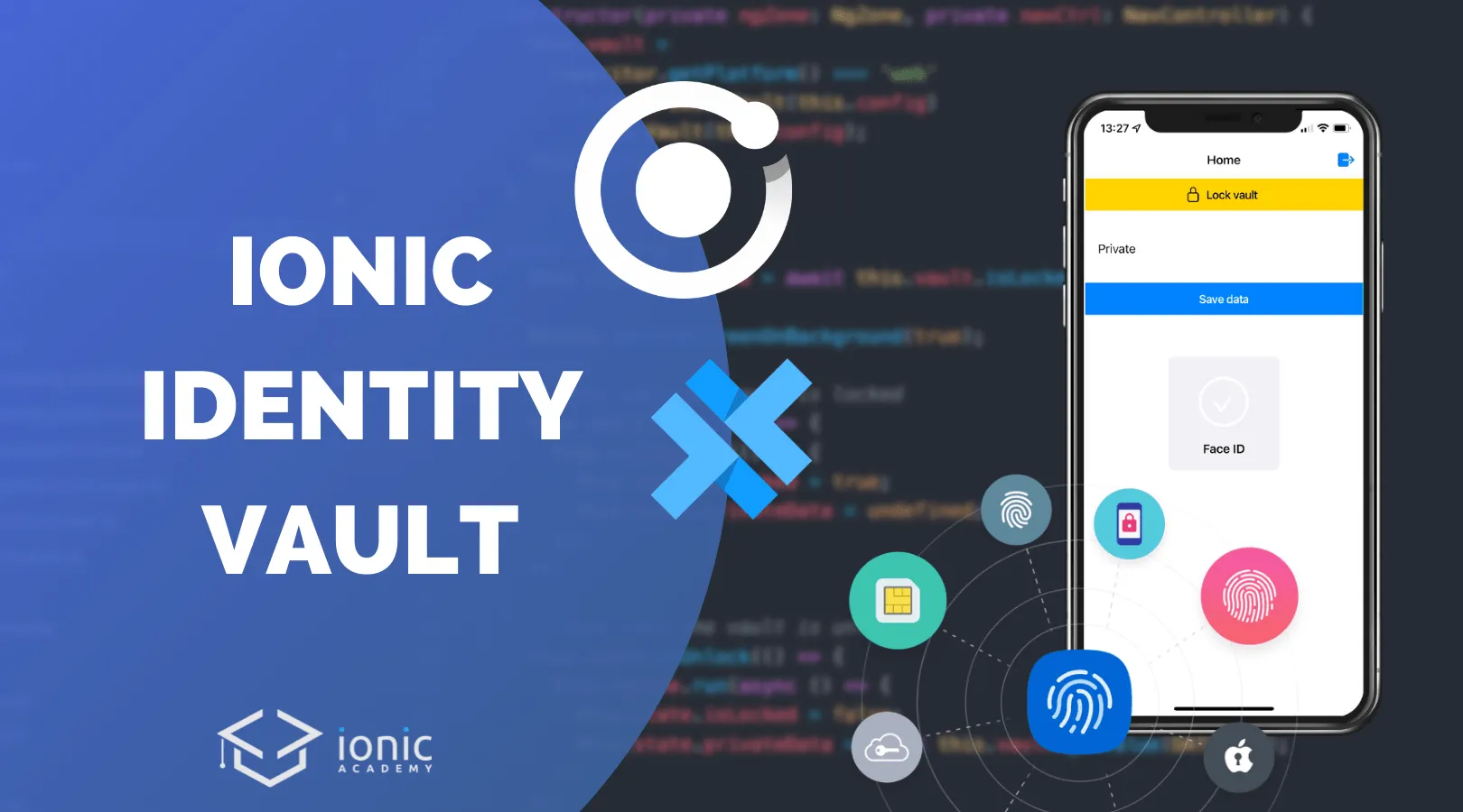 How to Secure your App with Ionic Identity Vault