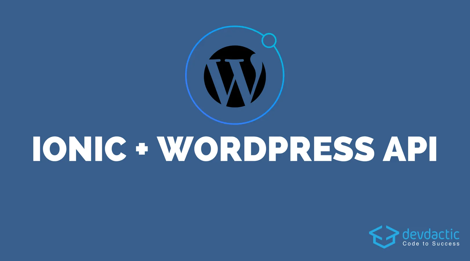 Building Your Own Ionic Wordpress Client with WP-API