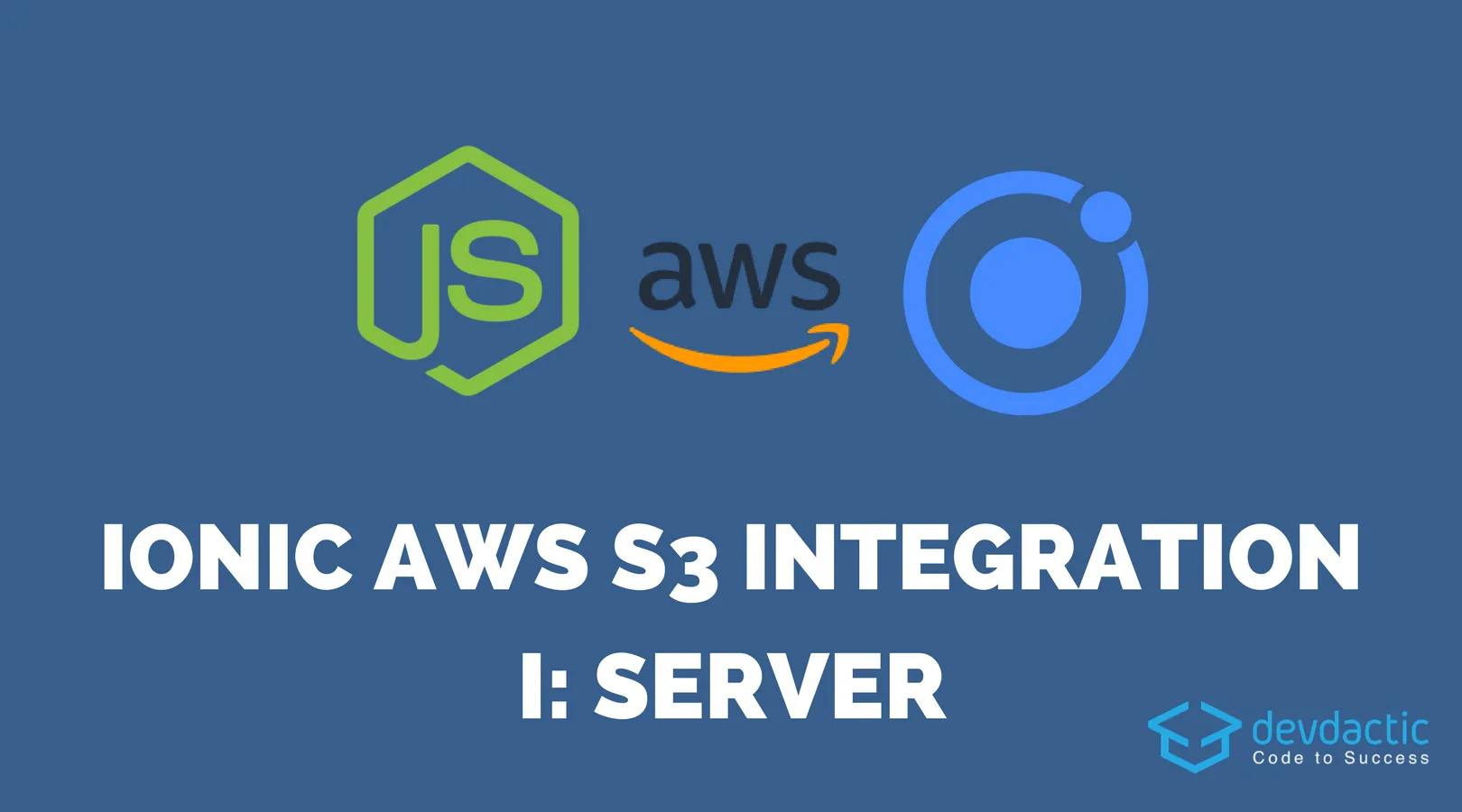 Ionic AWS S3 Integration with NodeJS - Part 1: Server