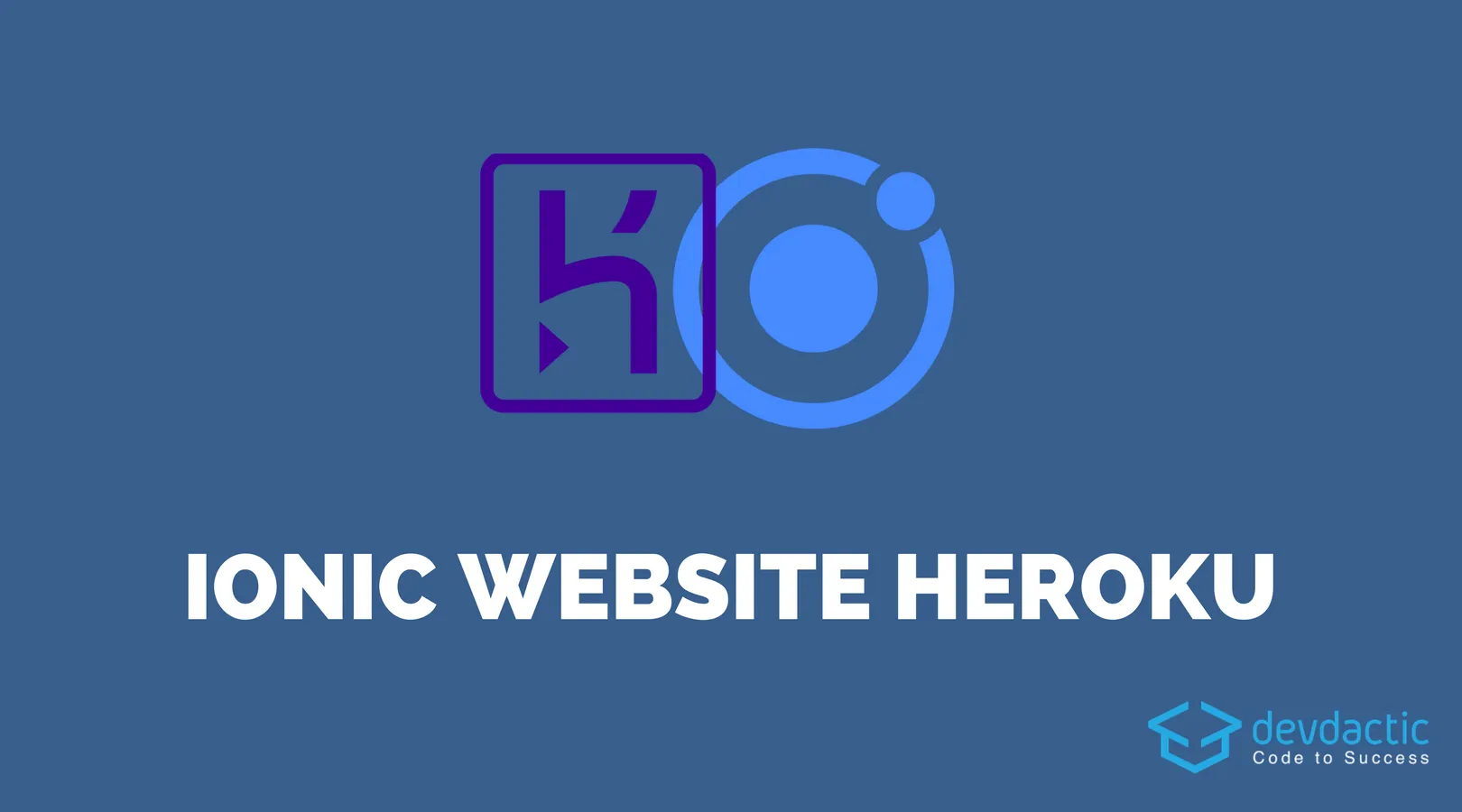 How to Deploy Ionic Apps as Website to Heroku