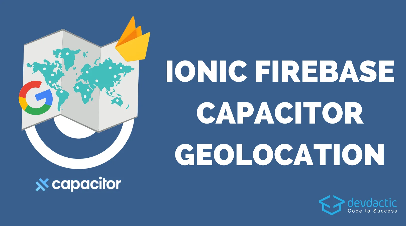 Building an Ionic Firebase Location Tracker with Capacitor & Google Maps