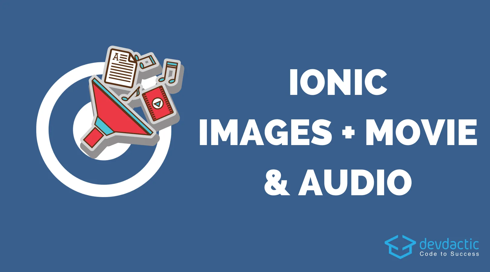 The Ionic 4 Media Files Guide (Images, Movies & Audio)