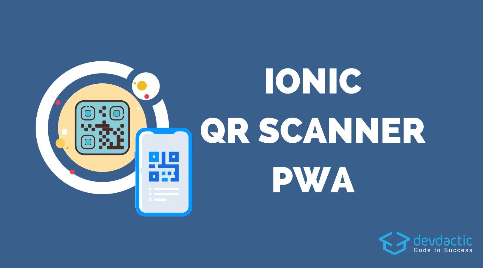 How to Build a PWA QR Code Scanner with Ionic for iOS & Android