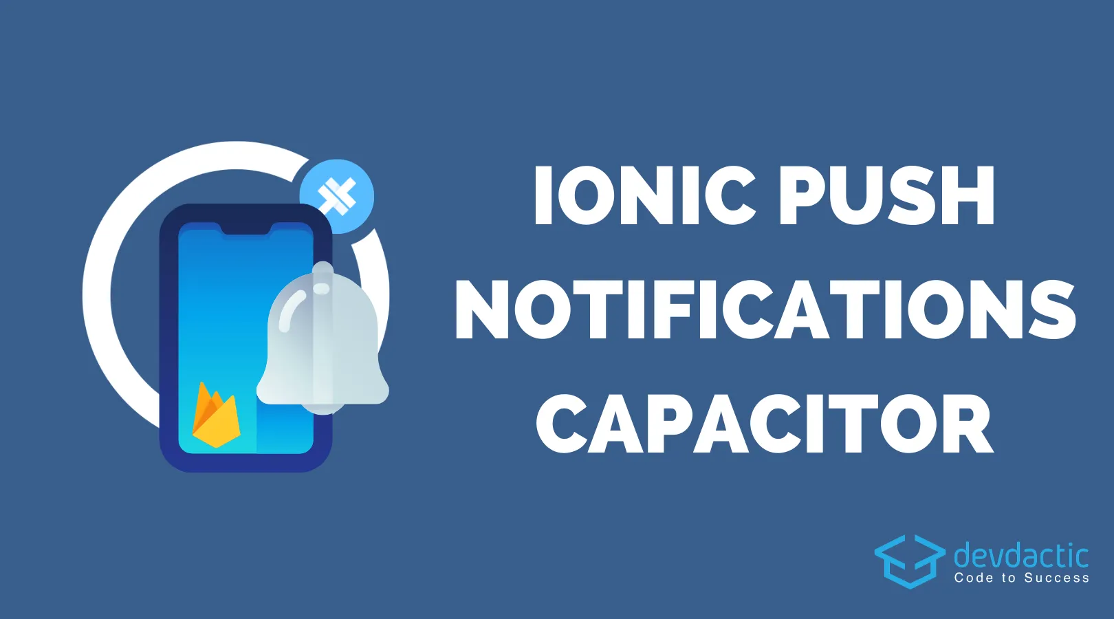 The Push Notifications Guide for Ionic & Capacitor