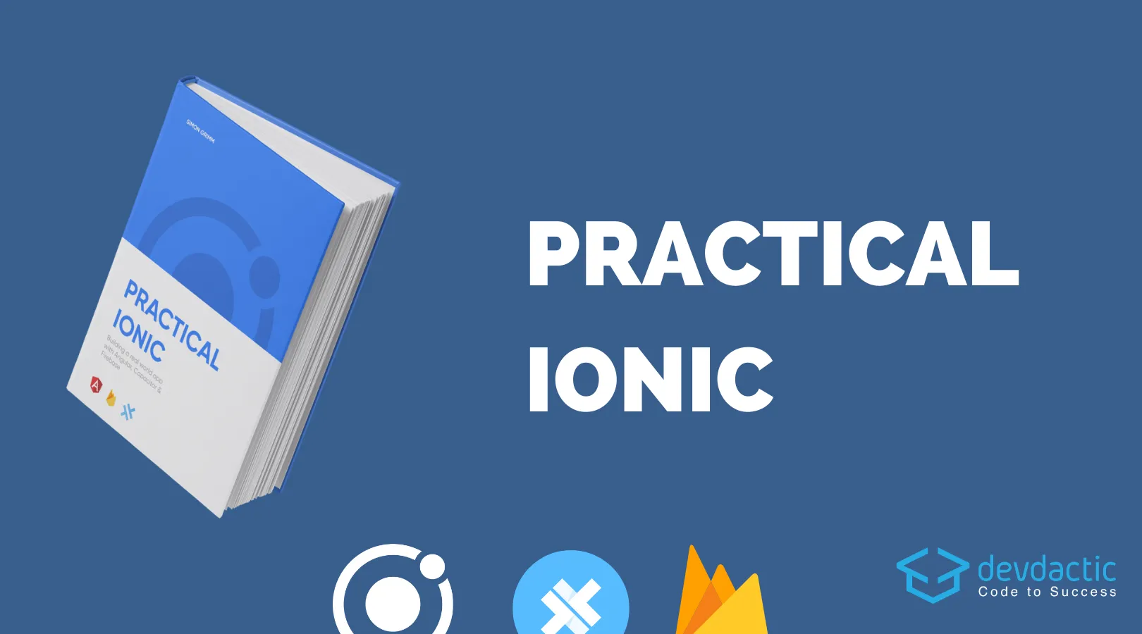 Practical Ionic - Build Real World Applications
